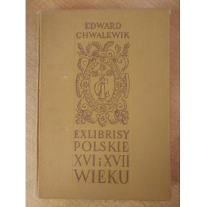 Exlibrisy polskie XVI i XVII w. - Edward Chwalewik