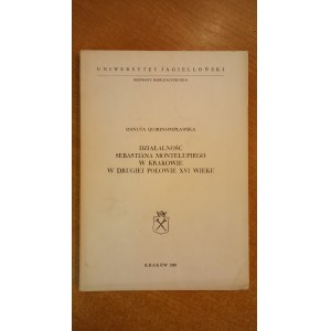 Sebastian Montelupi's activities in Krakow in the second half of the 16th century.