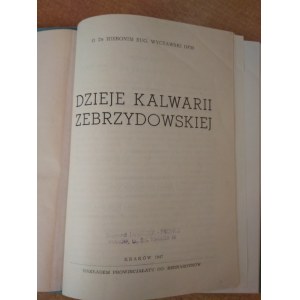 Dzieje Kalwarii Zebrzydowskiej - Hieronim Wyczawski 1947 r. Dzieje Kalwarii Zebrzydowskiej - Hieronim Wyczawski 1947 r.