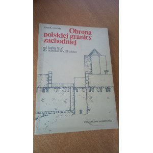 Defense of the Polish western border from the late 14th to the late 18th century - Karol Olejnik