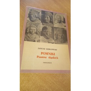 Pomniki Piastów śląskich w dobie średniowiecza Kębłowski /m.