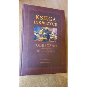 Księga Inkwizycji Podręcznik napisany przez Bernarda Gui /m.