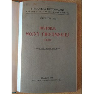 Historja Wojny Chocimskiej (1621) Józef Tretiak 1921 r. /m.