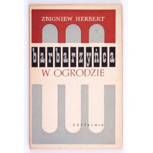 HERBERT Zbigniew - The barbarian in the garden. 1st ed.