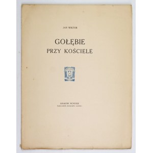 WIKTOR J. – Gołębie przy kościele. 1929. Druk bibliofilski, nakł. 450 egz., ten nr 163