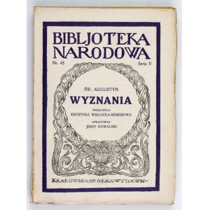 AUGUSTYN Święty - Wyznania. W przekładzie dr Krystyny Wisłockiej-Remerowej. Wstępem i objaśnieniami zaopatrzył Jerzy Kow...