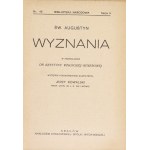AUGUSTYN Święty - Wyznania. W przekładzie dr Krystyny Wisłockiej-Remerowej. Wstępem i objaśnieniami zaopatrzył Jerzy Kow...