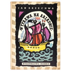 BRZECHWA J. - Wyprawa na Ariadnie. Ilustr. W. Napieralski. Gdynia 1960