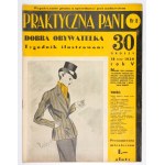 PRAKTYCZNA Pani, Dobra Obywatelka. Tygodnik ilustrowany. Warszawa. Tow. Wyd. Bluszcz. Red. A. Dembińska....