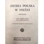 Lorentowicz J. - Ziemia Polska w Pieśni - Warszawa 1913, Wydanie Pierwsze, [Oprawa sygnowana Robert Jahoda]