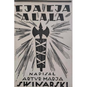 Artur Marja Swinarski - Eja! Eja! Alala! - Warszawa 1926 [ Wydanie pierwsze, dedykacja autora]