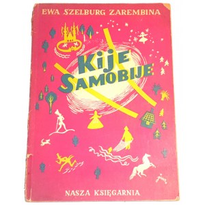 SZELBURG-ZAREMBINA - KIJE SAMOBIJE wyd.1951 ilustr. Szancer, autograf Autorki