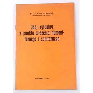 BYCHOWSKI- UBÓJ RYTUALNY Z PUNKTU WIDZENIA HUMANITARNEGO i SANITARNEGO wyd. 1936