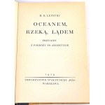 LEPECKI- OCEANEM, RZEKĄ I LĄDEM Przygody z podróży po Argentynie 1929