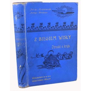 CHRZĄSZCZEWSKA, WARNKOWNA- Z BIEGIEM WISŁY. Warsaw 1901. bound by Puget