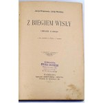 CHRZĄSZCZEWSKA, WARNKOWNA- Z BIEGIEM WISŁY. Warsaw 1901. bound by Puget
