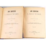 LELIWA- JAN SOBIESKI I JEGO WIEK. T. 2-3. Kraków 1883