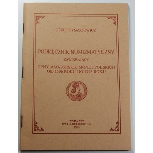 Józef Tyszkiewicz, Podręcznik numizmatyczny zawierający ceny amatorskie monet polskich od 1506 do 1795 roku