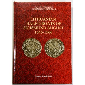 Evaldas Cesnulis / Eugenius Ivanauskas, Lithuanian Half Groats of Sigismund August 1545-1566