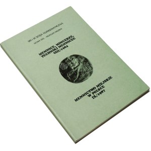 Mints, Coin Strikers, and Coinage Techniques VIII/1984; Municipal Coinage in Poland IX/1987