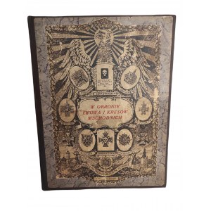 W OBRONIE LWOWA i Kresów Wschodnich. Polegli od 1-go Listopada 1918 do 30-go Czerwca 1919 r. [I wydanie]
