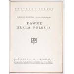 BUCZKOWSKI K., SKÓRCZEWSKI W. - Dawne szkła polskie. 1938.