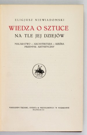 NIEWIADOMSKI Eligjusz - Knowledge of art against the background of its history. Painting, architecture, sculpture,...