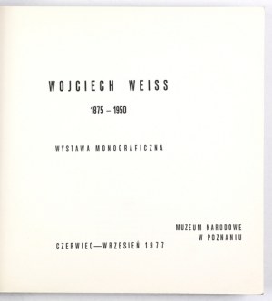 Wojciech Weiss 1875-1950. monographic exhibition. Poznan 1977.