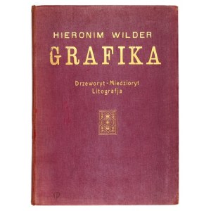 WILDER H. – Grafika. Z 2 litografiami L. Wyczółkowskiego i drzeworytem W. Skoczylasa.