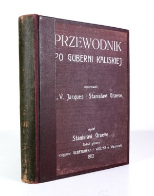 VERDMON-JACQUES L., GRAEVE S. - A guide to the Kalisz governorate. 1912.