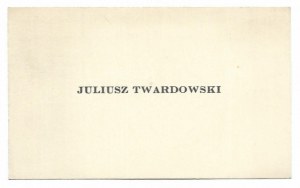 [TWARDOWSKI Juliusz]. Juliusz Twardowski.