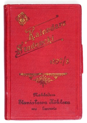 STUDENT CALENDAR for the school year 1897/8. compiled by Henryk Kopia. Yearbook 4 Lviv. S. Köhler. 16, pp. 184, [24], tabl....