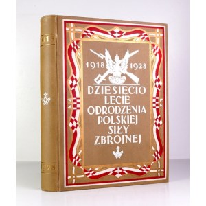 Dziesięciolecie odrodzenia Polskiej Siły Zbrojnej 1918-1928