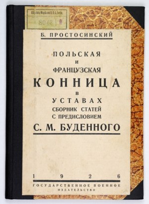 PROSTOSINSKIJ B. - Polskaja i francuzskaja konnica v ustavach. Sbornik statej s peredsloviem S....