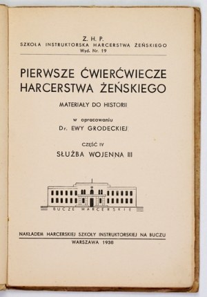 GRODECKA Ewa - The first quarter-century of female scouting. Materials for history. In compilation. ... Cz....