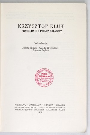 BABICZ Józef, GRĘBECKA Wanda, INGLOT Stefan - Krzysztof Kluk, naturalist and agricultural writer. Edited by ......