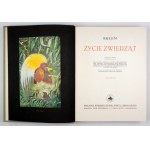 BREHM [Alfred Edmund] - Life of animals. Polish translation ed. Gustav Dehnel, Janusz Domaniewski [et al]....
