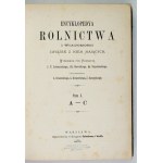 ENCYCLOPEDYA of agriculture and news union with germs. Published under the editorship of J. T. Lubomirski, Ed. Stawiski,...