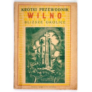 [LEWKOWICZ Kazimierz] - Krótki przewodnik. Wilno i bliższe okolice. Z dodaniem planów orjentacyjnych oraz licznych fotog...