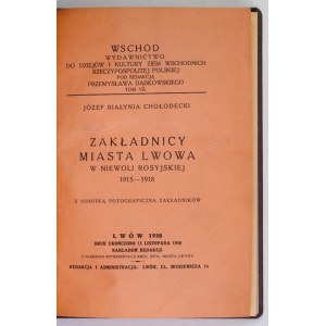 CHOŁODECKI Józef Białynia - Zakładnicy miasta Lwowa w niewoli rosyjskiej 1915-1918. Z odbitką fotograf....