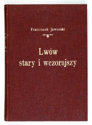 JAWORSKI Franciszek - Lviv old and yesterday. (Sketches and stories). With illustracies. 2nd revised edition....