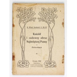 SZOŁDRSKI Wład[ysław] - Kościół i cudowny obraz Najświętszej Panny w Zielenicach. Cieszyn 1920. Ks. J. Łakomski. 16d,...