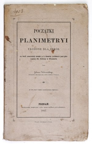 ZABOROWSKI Julian - Beginnings of planimetryi arranged for schools on the model of the German book p. L....