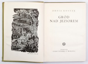 KOSSAK Z. - The castle by the lake. 1938. with woodcuts by S. Mrożewski.