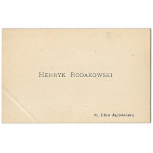 [RODAKOWSKI Henryk]. Henryk Rodakowski. 28, Ulica Jagielońska.