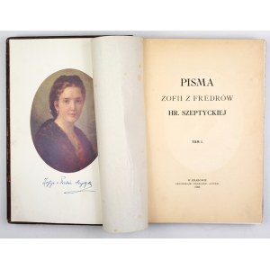 SZEPTYCKA Zofia z Fredrów - Pisma ... T. 1-2. Kraków 1906-1907. Druk. Czasu i W. L. Anczyca. 4, s. 112, [3], tabl....