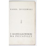 ZBYSZEWSKI Karol - Z Marszałkowskiej na Piccadilly. Letchworth [1943]. Letchworth Printers. 16d, s. 72....