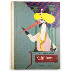 HAUFF Wilhelm - The Tale of the Stork Caliph and other tales. Illustrated by Olga Siemaszkowa. Warsaw 1958, Nasza Księg. 8,...