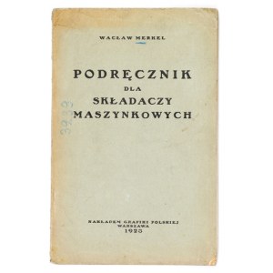 MERKEL Waclaw - Manual for machine folders. Warsaw 1923, Nakł. Polish Graphics. 16d, p. [2], 96....