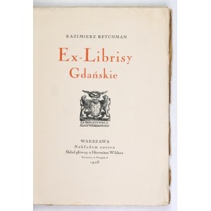 REYCHMAN Kazimierz - Ex-librisy of Gdańsk. Warsaw 1929. circulation of the author. Main composition at H. Wilder's. 8, s. 104, [1]....